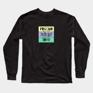 Rescue Adopt Love Long Sleeve T-Shirt